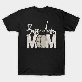 Bass Drum Mom Funny Marching Band For Mothers Day T-Shirt